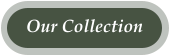 Our Collection
