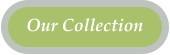 Our Collection