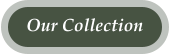Our Collection
